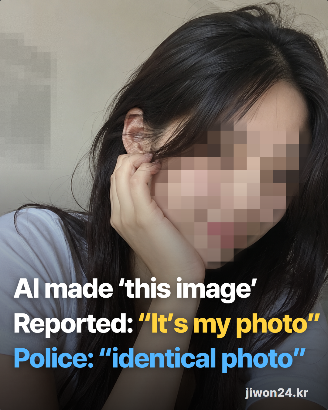 Cover card. Over a woman’s image with face and wall covered: white ‘AI made ‘this image’’, yellow ‘Reported: “It’s my photo”’ (the reporter’s words), light-blue ‘Police: “identical photo”’. ‘jiwon24.kr’ at lower right.